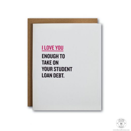 I Love You and Your Student Loan Debt