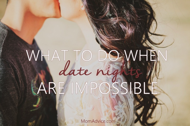 What to Do When Date Nights are Impossible | MomAdvice.com