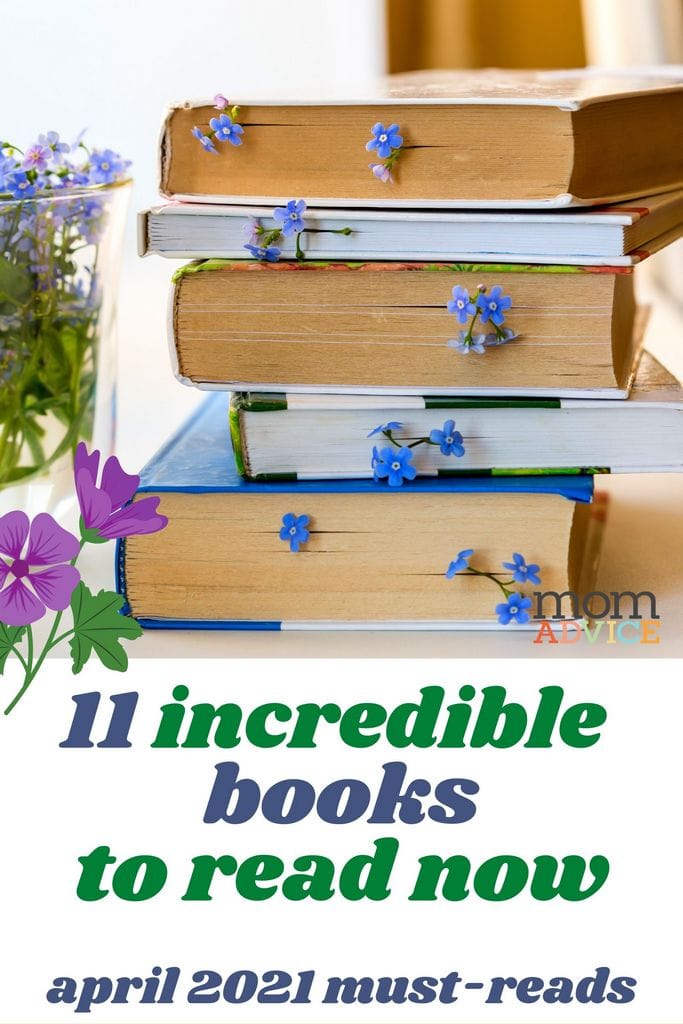 April 2021 Must-Reads from MomAdvice.com