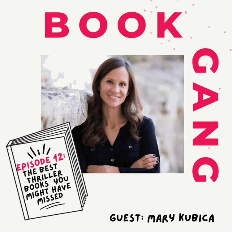 BookGang Episode 12: Thriller Books with Mary Kubica