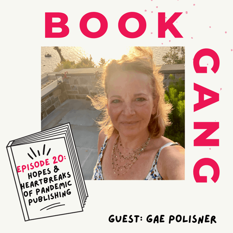 Book Gang Podcast Episode 20: Hopes & Heartbreak of Pandemic Publishing