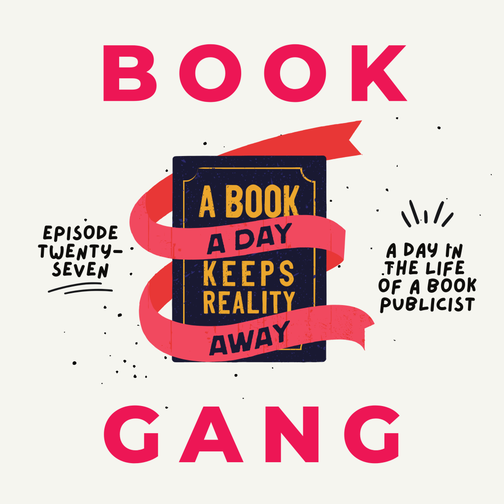 Book Gang Podcast Episode 27: A Day In The Life Of A Book Publicist
