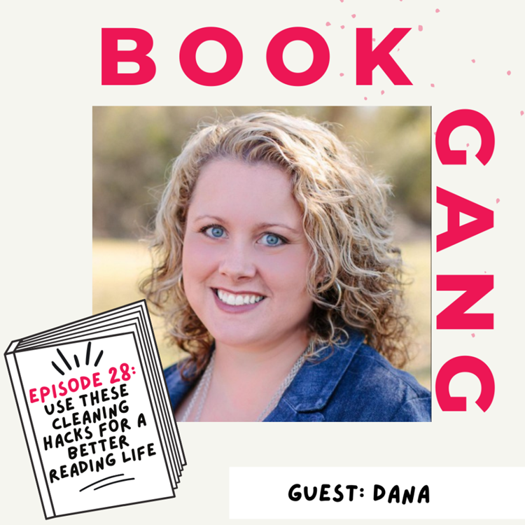 Book Gang Podcast Episode 28: Use These Cleaning Hacks for a Better Reading Life