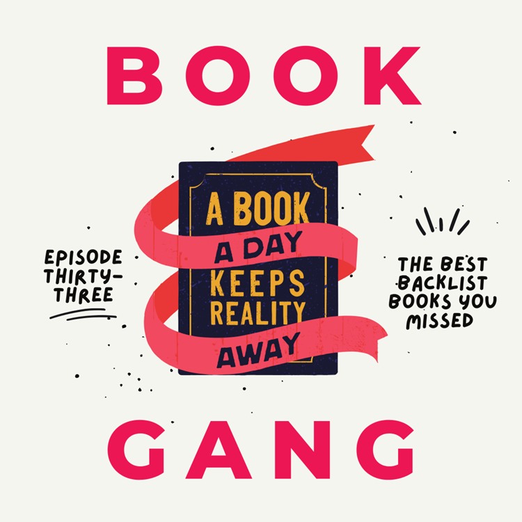 Book Gang Podcast: The Best Backlist Books You Missed