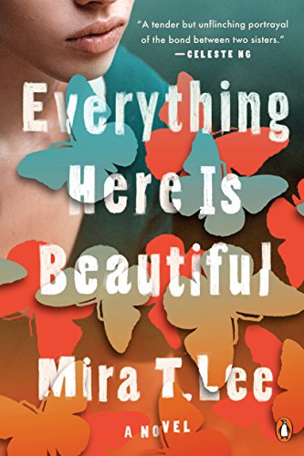 Everything Here is Beautiful by Mira T. Lee