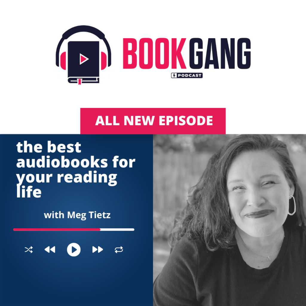 Book Gang Podcast: The Best Audiobooks For Your Reading Life