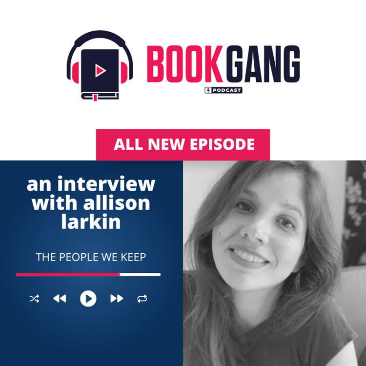 The People We Keep: An Interview With Allison Larkin